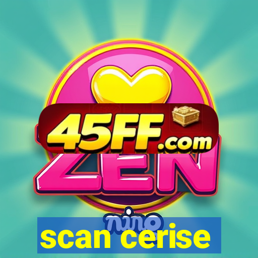 scan cerise